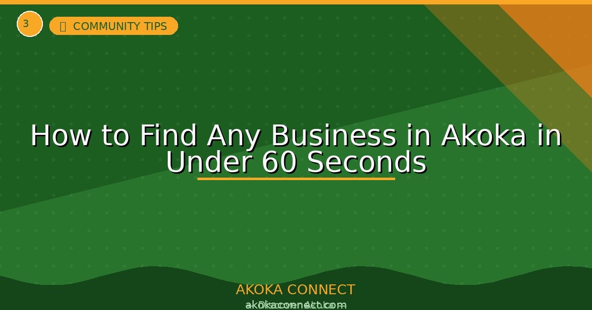 How to Find Any Business in Akoka in Under 60 Seconds How to Find Any Business in Akoka in Under 60 Seconds